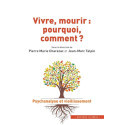 Vivre, mourir : pourquoi, comment ?