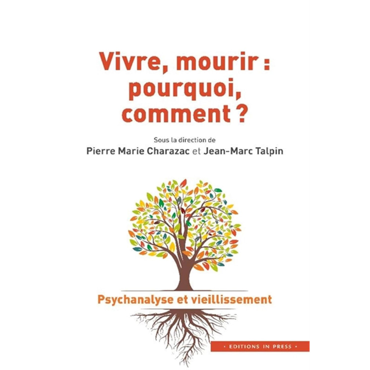 Vivre, mourir : pourquoi, comment ?