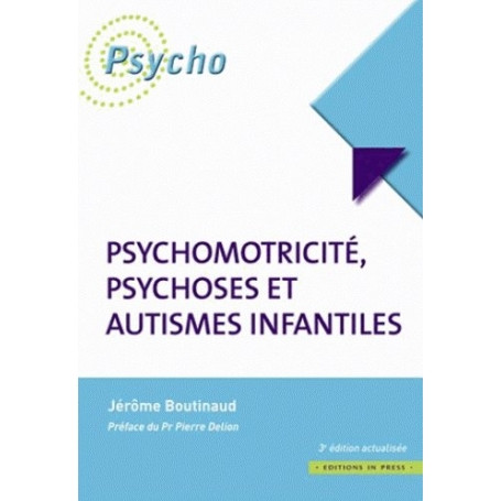 Psychomotricité, psychoses et autismes infantiles