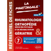 Référentiel fiches médicales - Volume 7. Rhumatologie - Orthopédie - Médecine physique et de réhabilitation (MPR) - Gériatrie