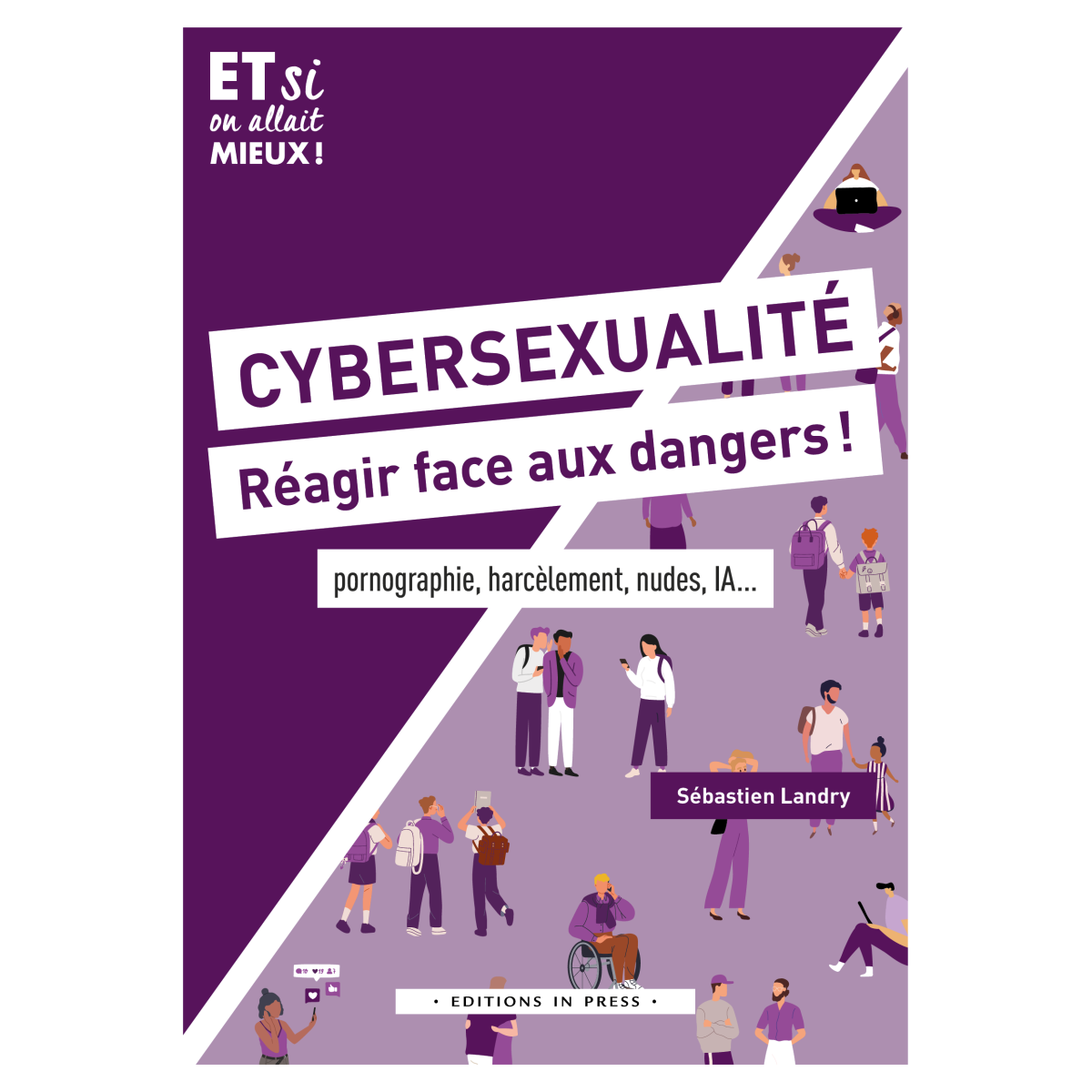 Cybersexualité - Réagir face aux dangers ! Pornographie, harcélement, nudes, IA...