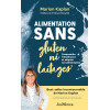 Alimentation sans gluten ni laitages - Comprendre l’intolérance et adapter son alimentation