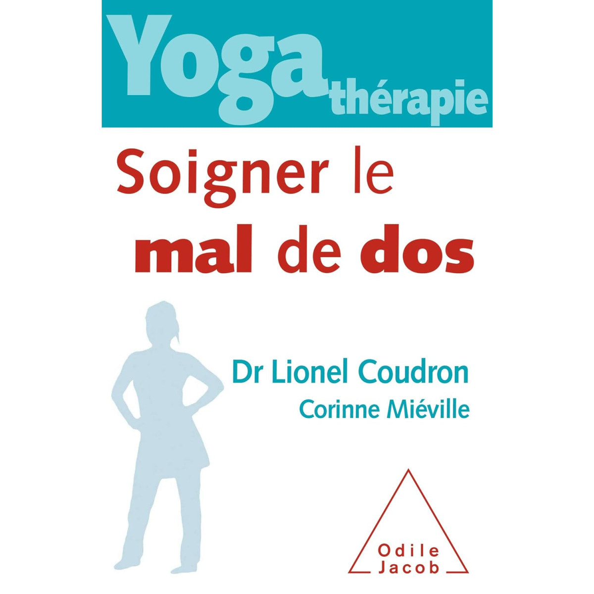 Yoga-thérapie - Soigner le mal de dos
