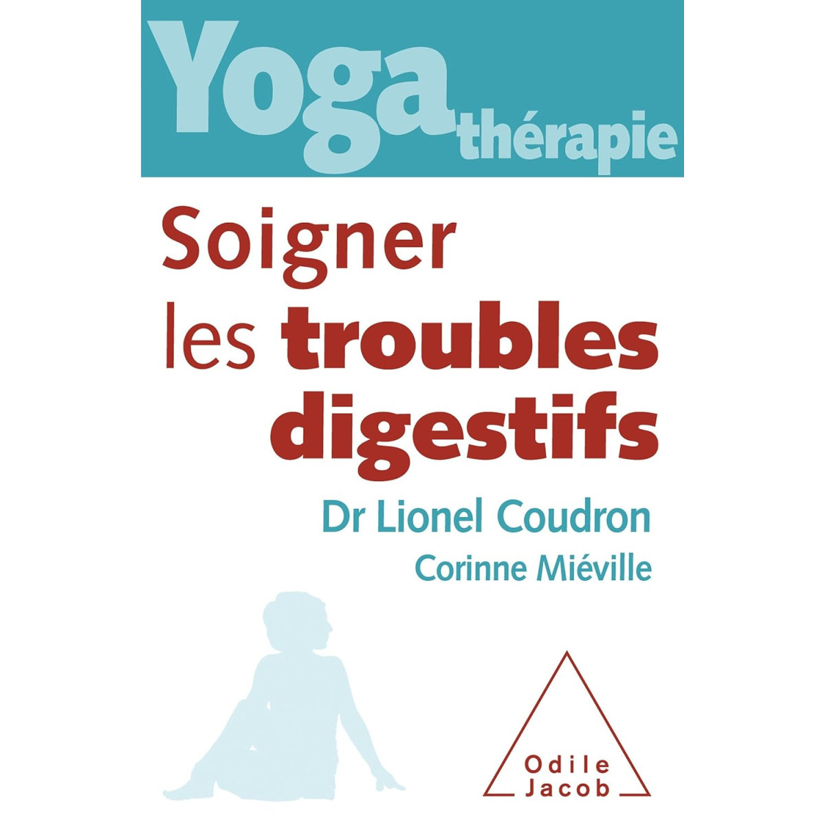 Yoga-thérapie - Soigner les troubles digestifs