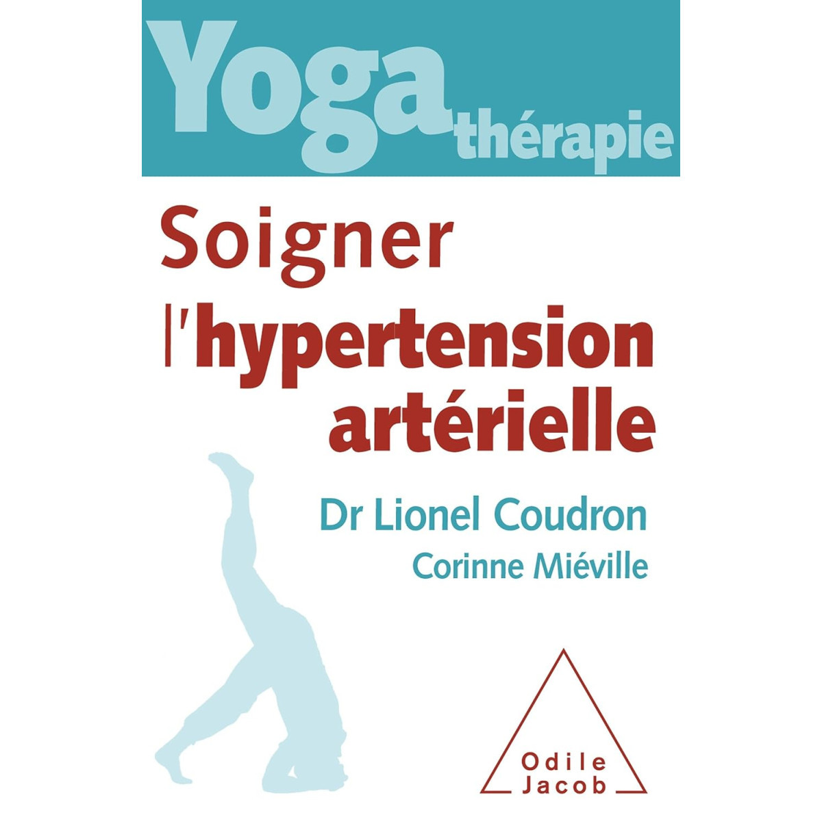 Yoga-thérapie - Soigner l'hypertension artérielle