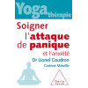 Yoga-thérapie - Soigner l'attaque de panique et l'anxiété