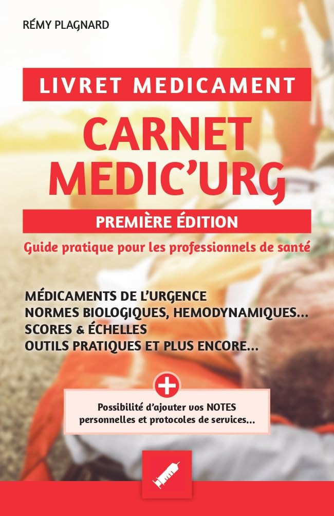 Carnet MEDIC'URG - Guide pratique pour les professionnels de santé infirmiers, étudiants infirmiers - Livret médicament