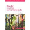 Résister à la crise environnementale