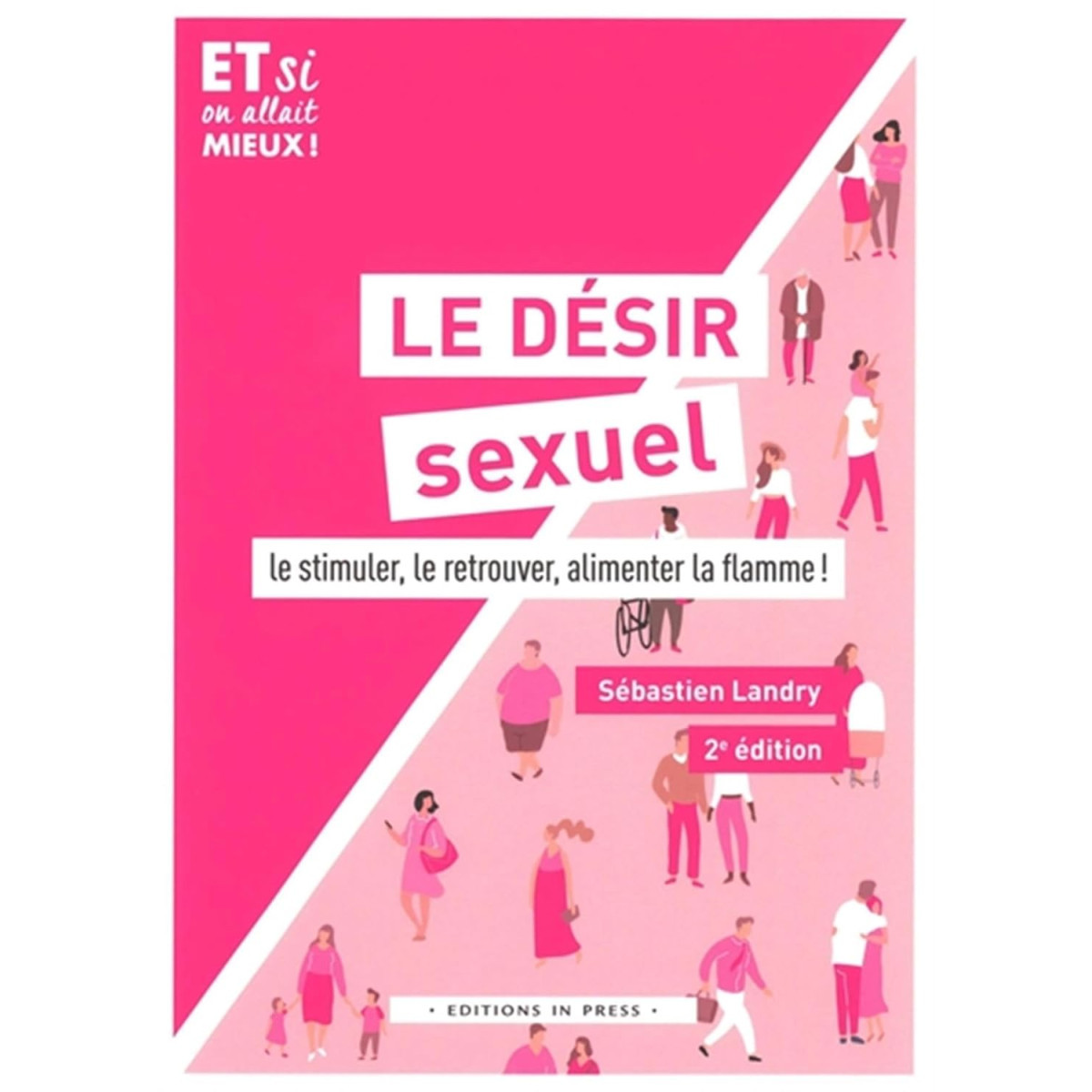 Le désir sexuel - Le stimuler, le retouver, alimenter la flamme 2e édition