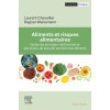 Aliments et risques alimentaires - Guide des principes nutritionnels et des enjeux de sécurité sanitaire des aliments