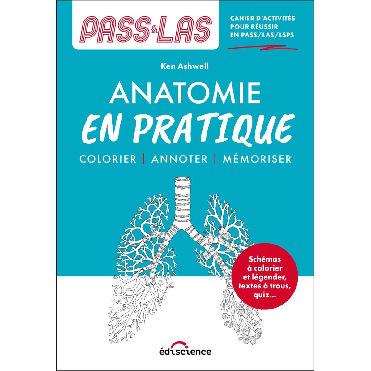 PASS-LAS Anatomie en pratique - Cahier d'activités pour réussir en PASS/LAS/IFSI - Colorier, annoter, mémoriser