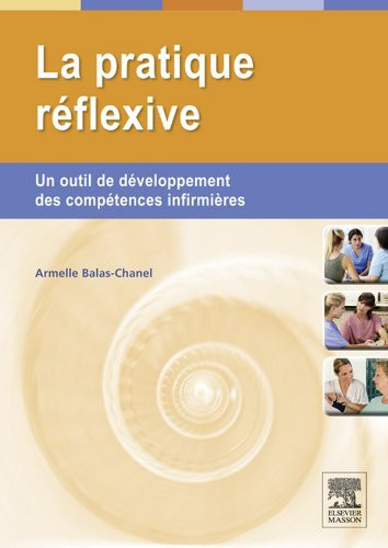 La pratique réflexive - Un outil de développement des compétences infirmières