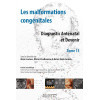 Les malformations congénitales - Diagnostic anténatal et Devenir Tome 13