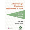 La technologie Blockchain appliquée à la santé - Les données patients en question