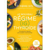 Le nouveau régime IG thyroïde - Une glycémie régulée pour soutenir votre thyroïde