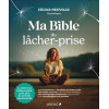 Ma Bible du lâcher-prise