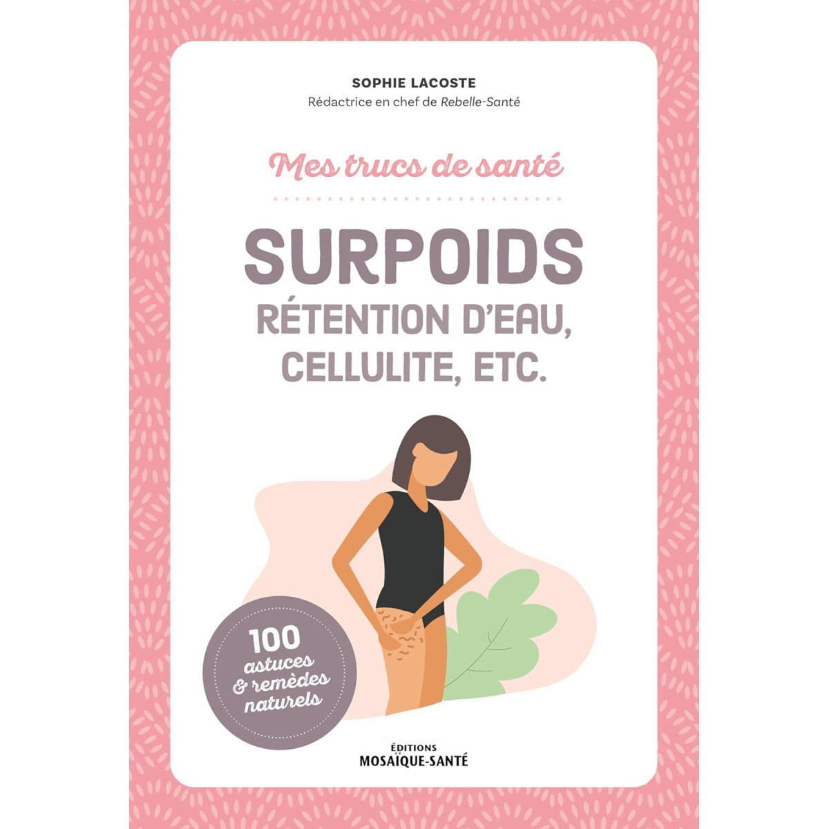 Surpoids, rétention d’eau, cellulite, etc.