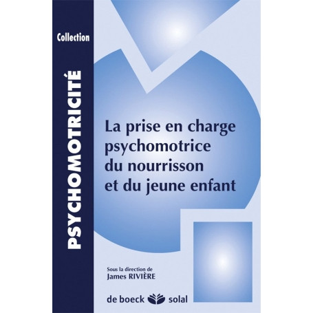 La prise en charge psychomotrice du nourrisson et du jeune enfant