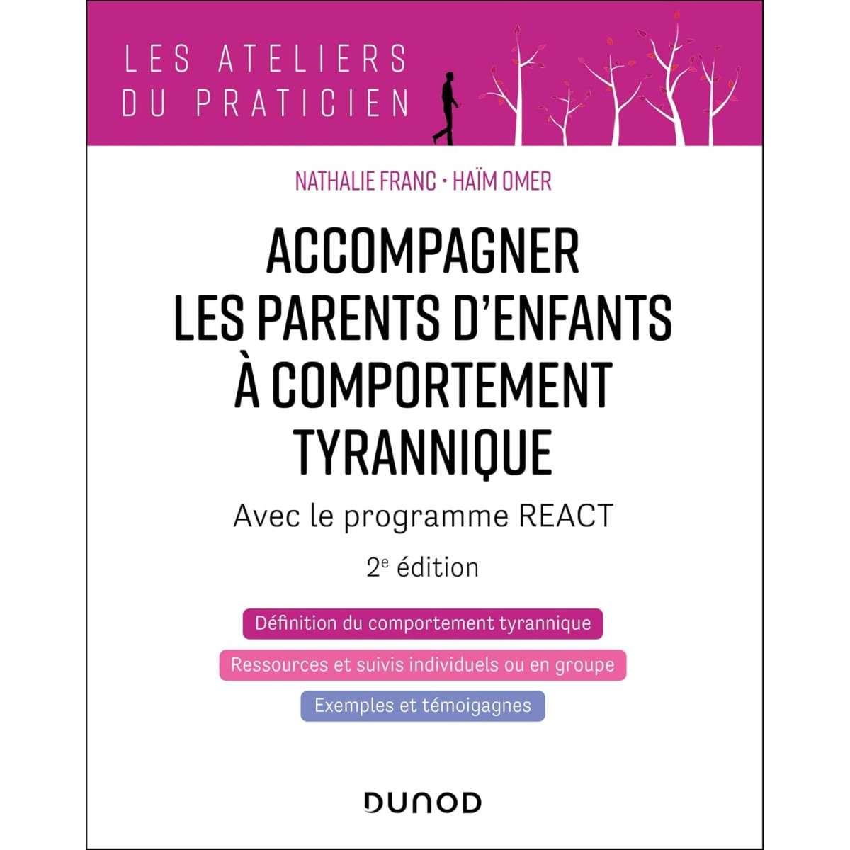 Accompagner les parents d'enfants à comportement tyrannique 2édition - Avec le programme REACT