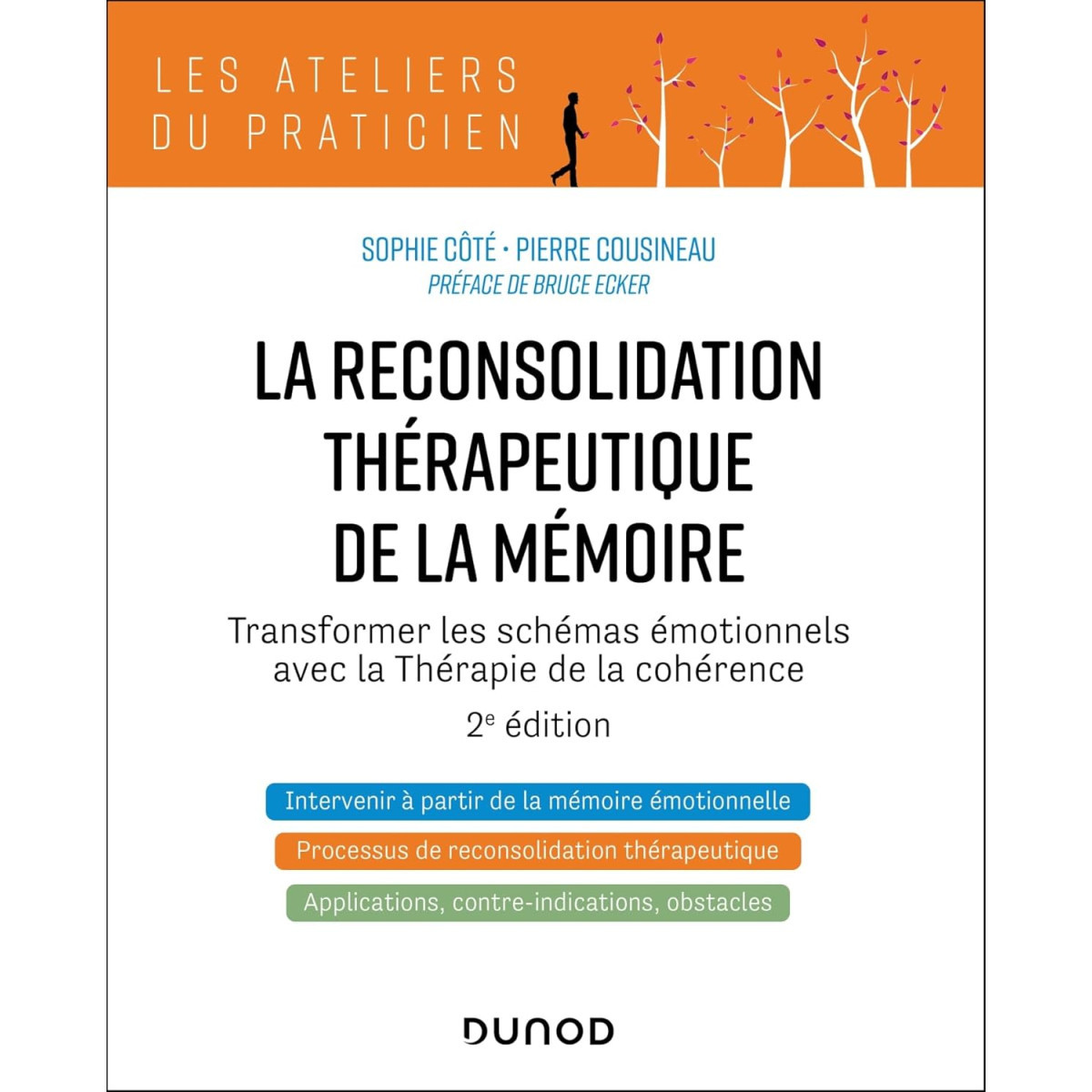 La reconsolidation thérapeutique de la mémoire 2e édition - Transformer les schémas émotionnels avec la thérapie de la cohérence
