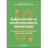 Subjectivités et environnements numériques - Écrans, réseaux sociaux, jeux vidéo, intelligences artificielles