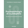 Psychopathologie de la pédophilie - Identifier, prévenir, prendre en charge 3e édition