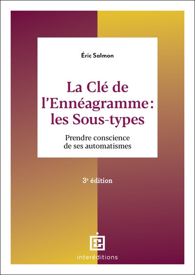 La Clé de l'Ennéagramme : les Sous-types - Prendre conscience de ses automatismes 3e édition