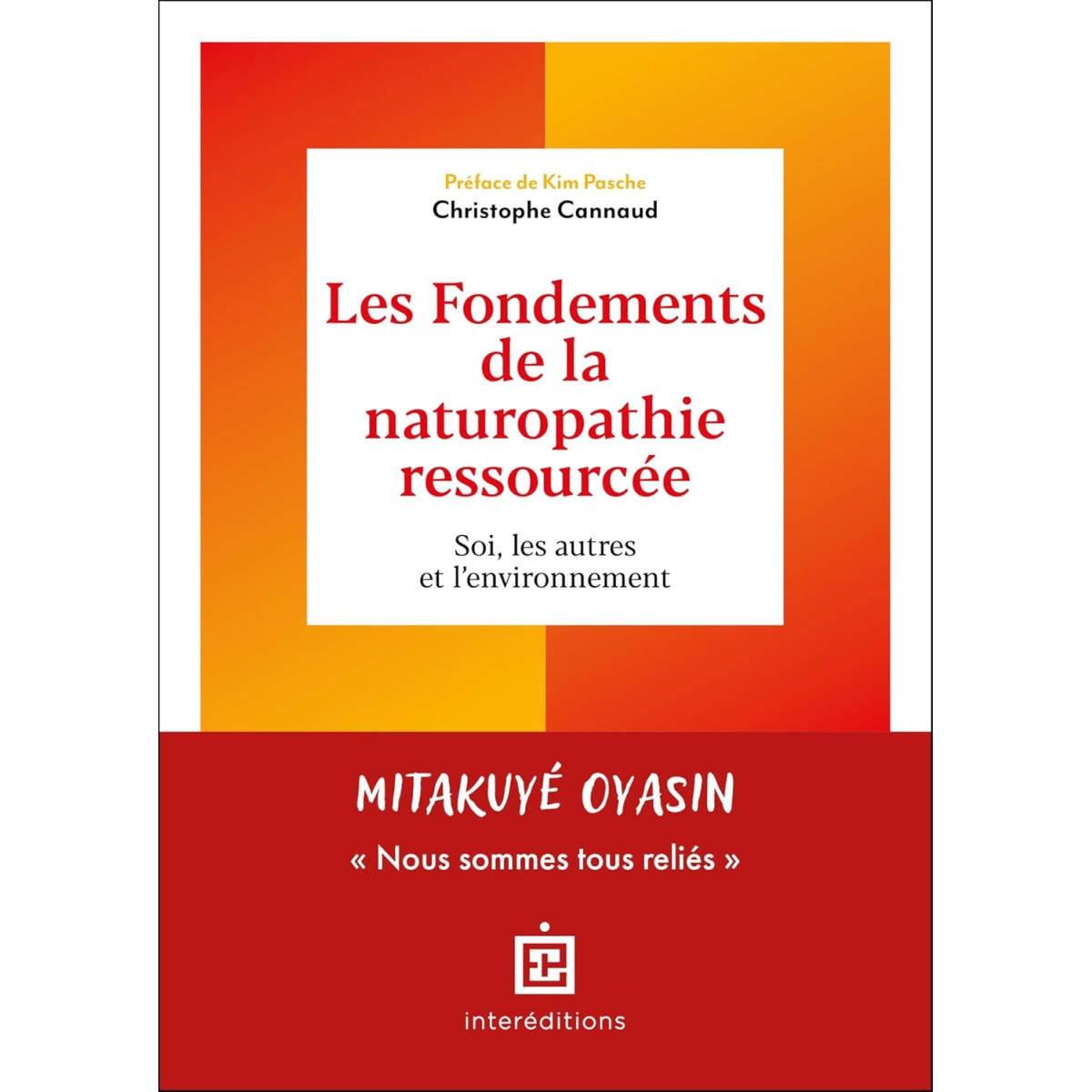 Les Fondements de la Naturopathie ressourcée - Soi, les autres et l'environnement