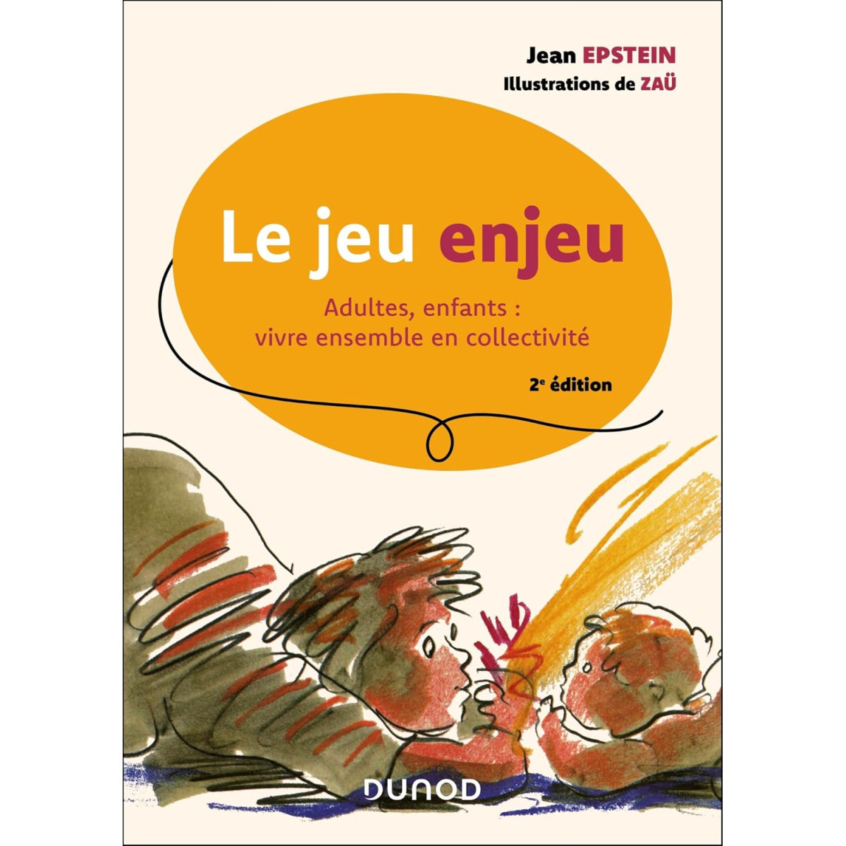 Le jeu enjeu - Adultes, enfants : vivre ensemble en collectivité 2e édition