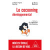 Le cocooning développemental - Bébé est éveillé, il a besoin de vous