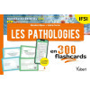 Les pathologies en 300 flashcards - IFSI - Nouveau référentiel 2026/UE B.1 - Sciences biomédicales