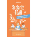 Scolarité et TDAH - Guide pratique pour les enseignants, les élèves et les parents