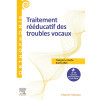 Traitement rééducatif des troubles vocaux