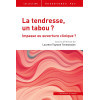 La tendresse, un tabou ? - Impasse ou ouverture en clinique ?