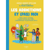 Les addictions et (pas) moi ! - Tabac, alcool, cannabis, réseaux sociaux, jeux vidéo... L'essentiel pour ne pas devenir accro