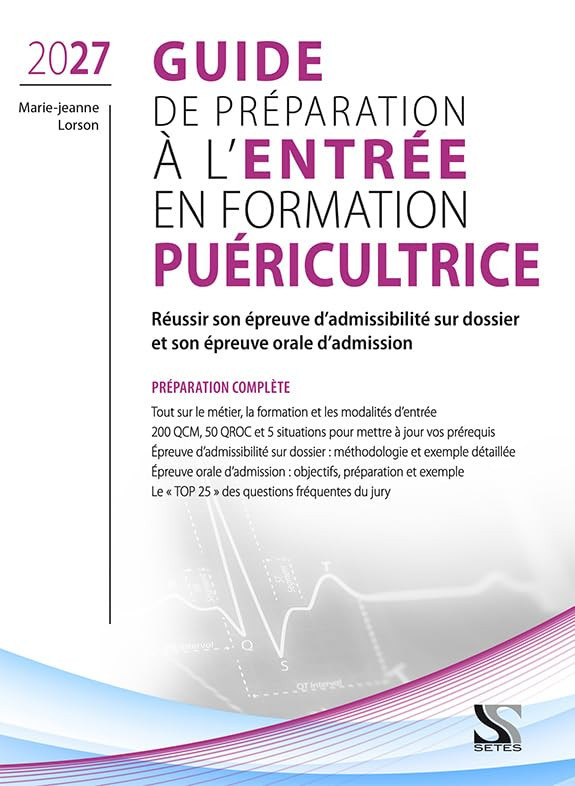 Guide de préparation à l'entrée en formation puéricultrice - Préparation complète