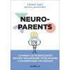 Neuroparents - Comment les Neurosciences peuvent transformer votre manière d'accompagner vos enfants