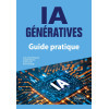 IA génératives - Guide pratique