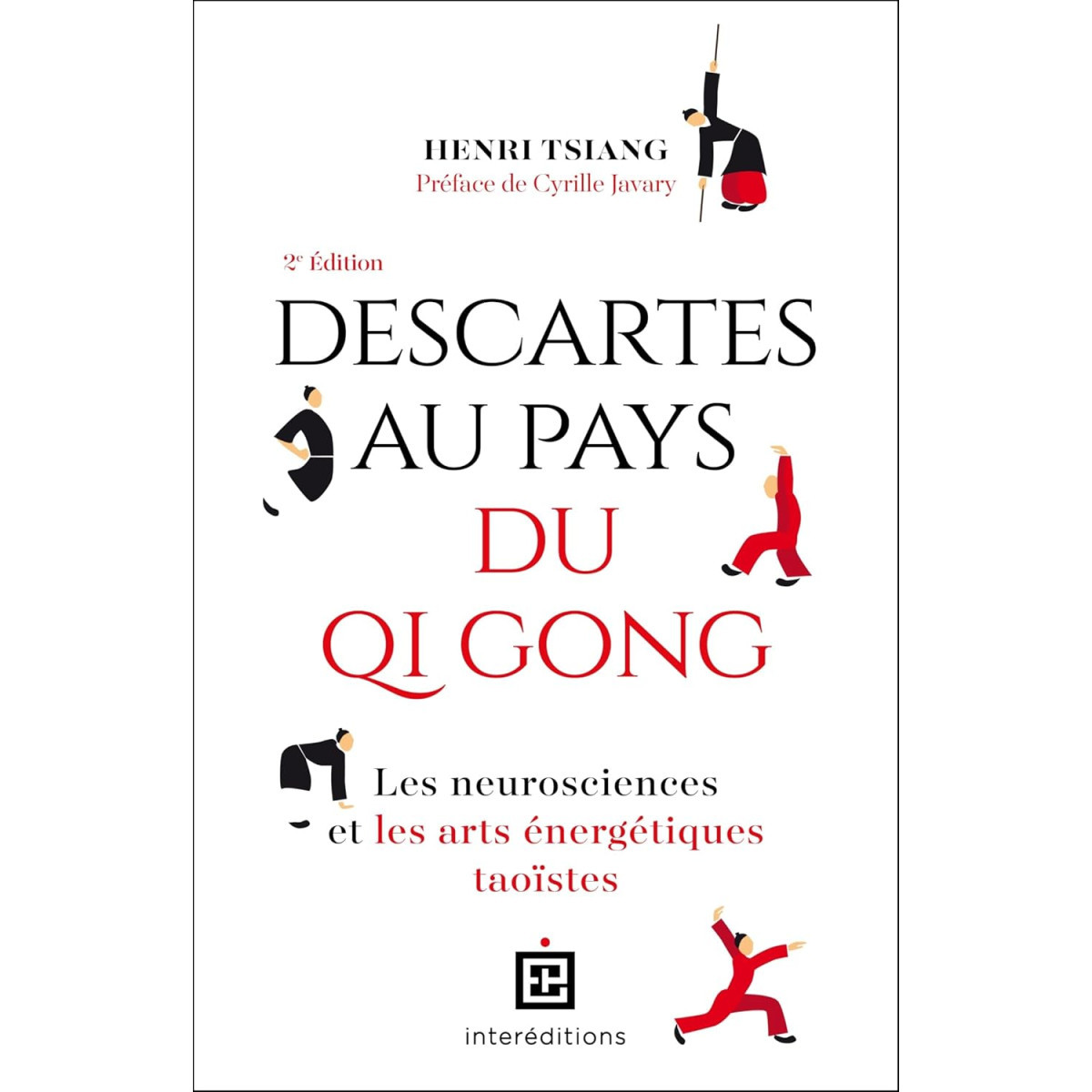 Descartes au pays du QI Gong 2e édition - Les Neurosciences et les Arts énergétiques taoïstes
