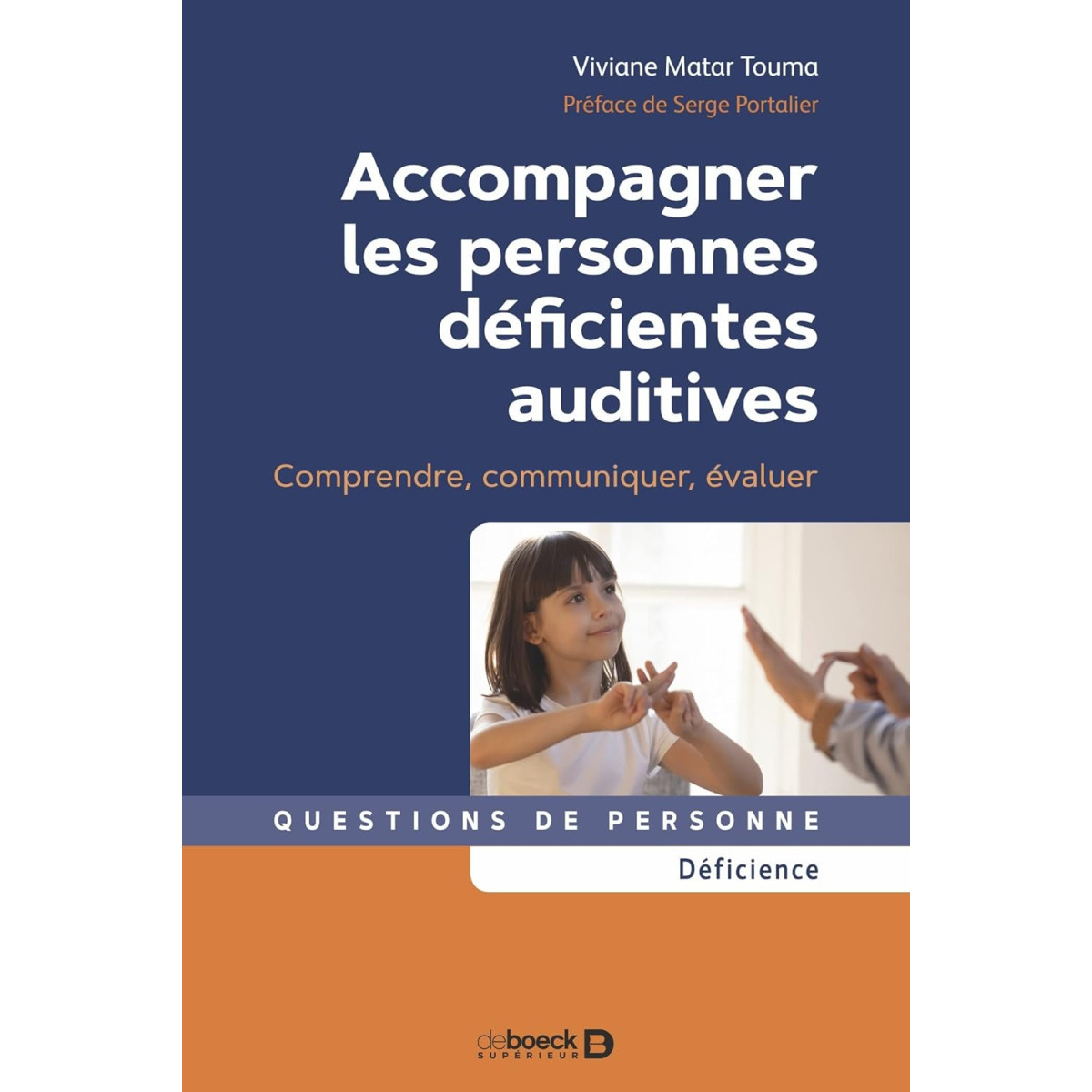 Accompagner les personnes déficientes auditives - Comprendre, communiquer, évaluer
