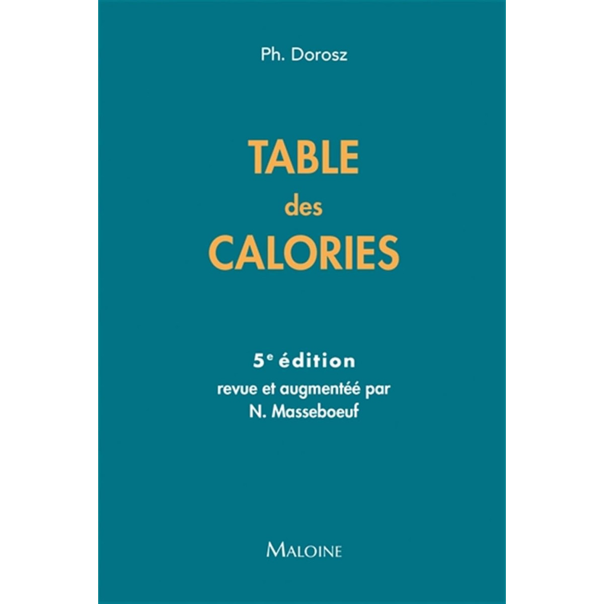 Table des calories 5e édition revue et augmentée