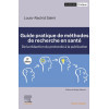 Guide pratique de méthodes de recherche en Santé - De la rédaction du protocole à la publication