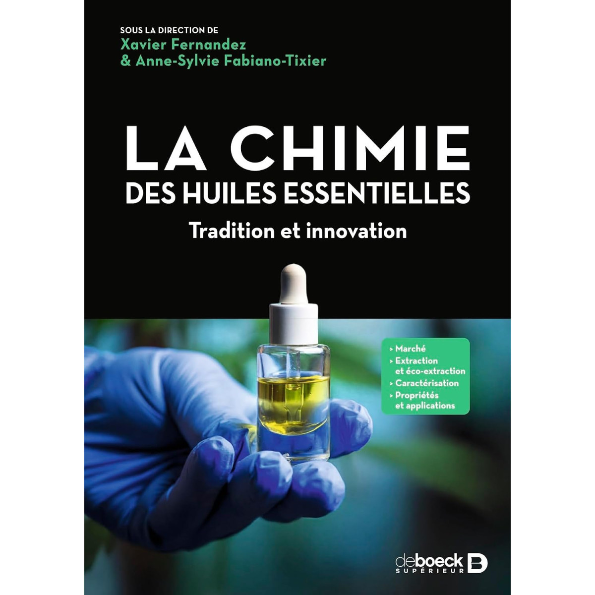 La chimie des huiles essentielles. Entre tradition et innovation 1e édition