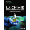 La chimie des huiles essentielles. Entre tradition et innovation 1e édition