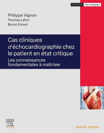 Cas cliniques d'échocardiographie chez le patient en état critique - Les connaissances fondamentales à maîtriser