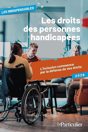 Les droits des personnes handicapées. L'inclusion commence par la défense de vos droits Edition 2026