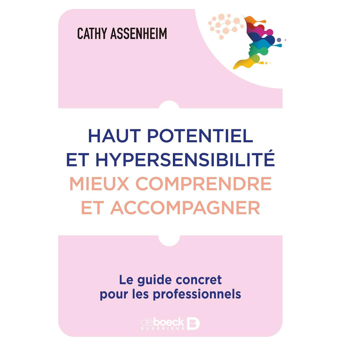 Haut potentiel et hypersensibilité : mieux comprendre et accompagner - Le guide concret pour les professionnels