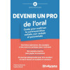 Devenir un pro de l'oral - Guide pour maîtriser la communication verbale, non verbale et paraverbale