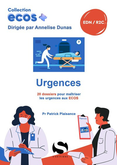 ECOS Urgences - 20 dossiers pour maîtriser les Urgences aux ECOS