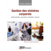 Gestion des sinistres corporels - Indemnisation, expertise, évaluation, recours